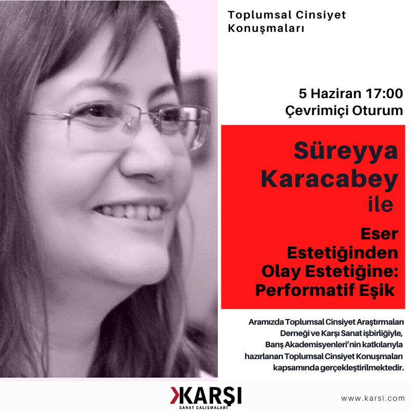 Eser Estetiğinden Olay Estetiğine: Performatif Eşik / Çevrimiçi Konuşma - Süreyya Karacabey
